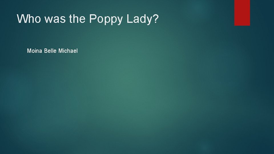 Who was the Poppy Lady? Moina Belle Michael 