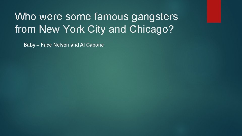 Who were some famous gangsters from New York City and Chicago? Baby – Face