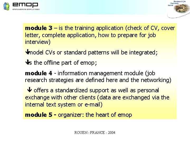 module 3 – is the training application (check of CV, cover letter, complete application,