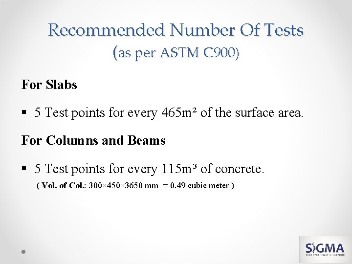 Recommended Number Of Tests (as per ASTM C 900) For Slabs § 5 Test