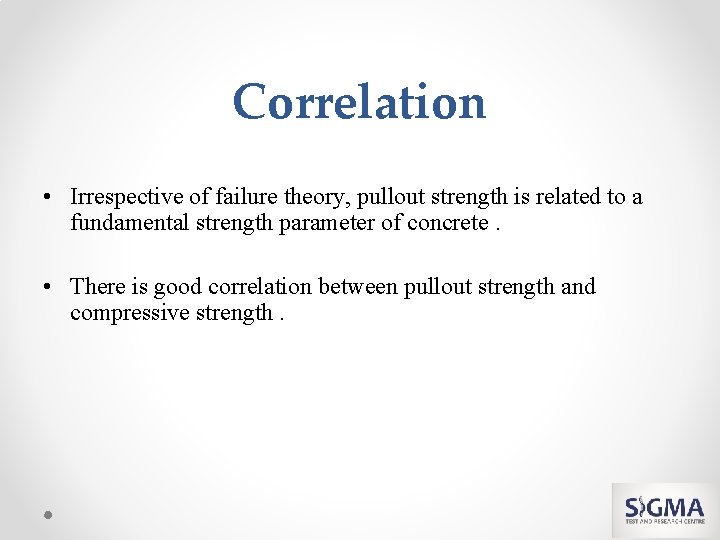 Correlation • Irrespective of failure theory, pullout strength is related to a fundamental strength