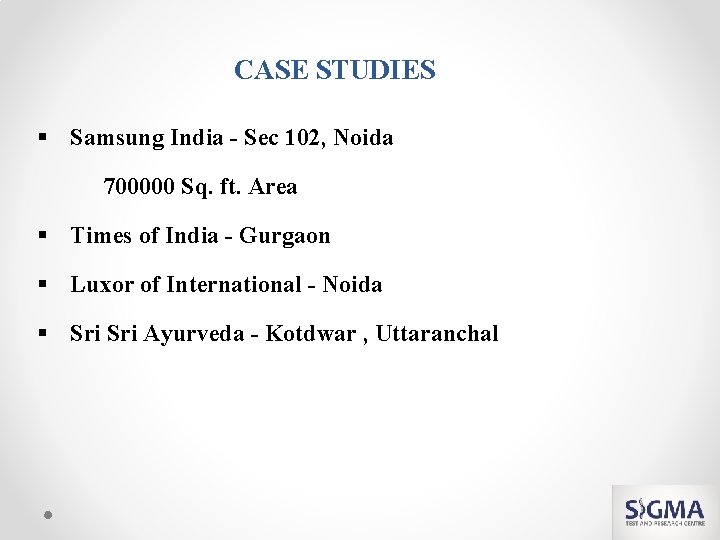 CASE STUDIES § Samsung India - Sec 102, Noida 700000 Sq. ft. Area §