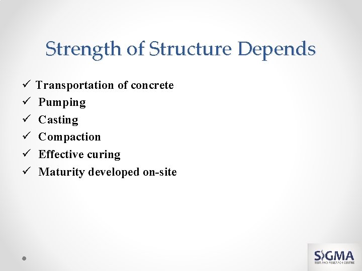 Strength of Structure Depends ü ü ü Transportation of concrete Pumping Casting Compaction Effective