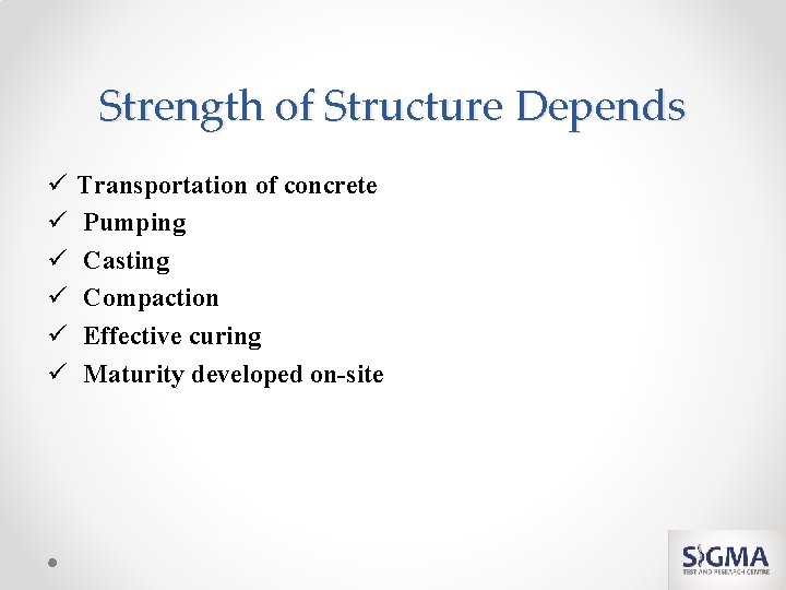 Strength of Structure Depends ü ü ü Transportation of concrete Pumping Casting Compaction Effective