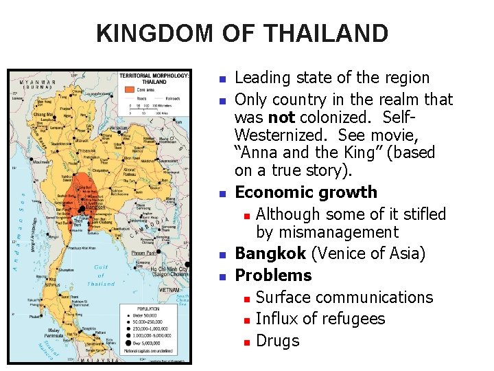 KINGDOM OF THAILAND n n n Leading state of the region Only country in