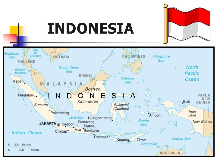 INDONESIA I N D O N E S I A 