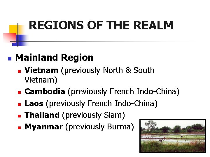 REGIONS OF THE REALM n Mainland Region n n Vietnam (previously North & South