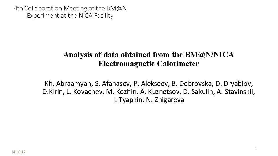 4 th Collaboration Meeting of the BM@N Experiment at the NICA Facility Analysis of