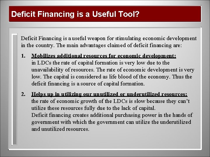 Deficit Financing is a Useful Tool? Deficit Financing is a useful weapon for stimulating