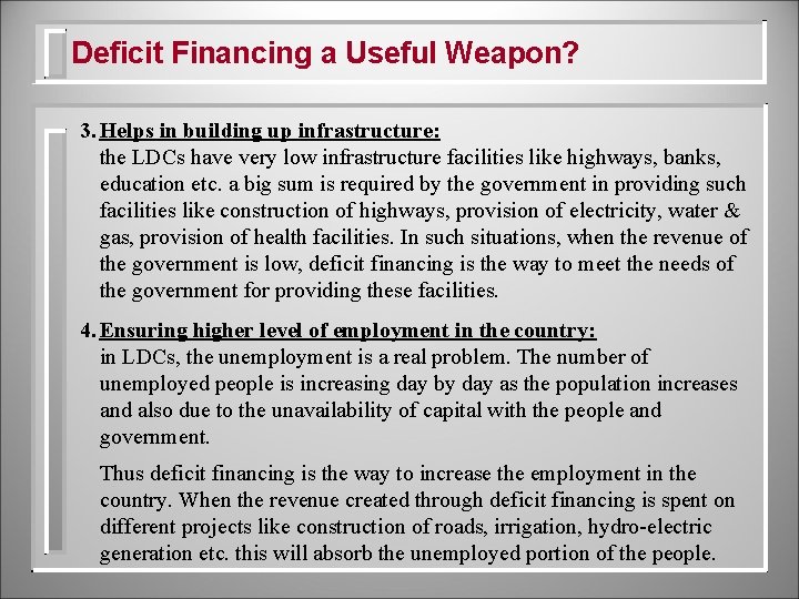 Deficit Financing a Useful Weapon? 3. Helps in building up infrastructure: the LDCs have