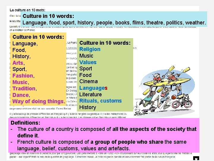 Culture in 10 words: Language, food, sport, history, people, books, films, theatre, politics, weather.