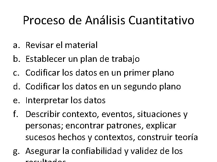 Proceso de Análisis Cuantitativo a. b. c. d. e. f. Revisar el material Establecer