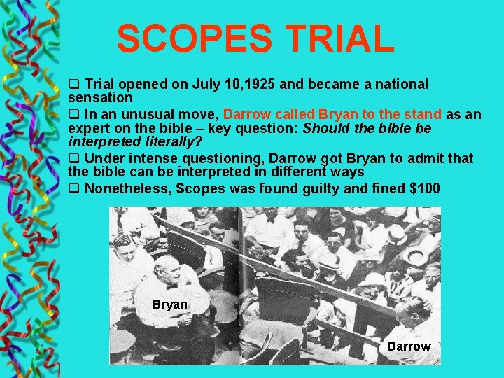 SCOPES TRIAL q Trial opened on July 10, 1925 and became a national sensation
