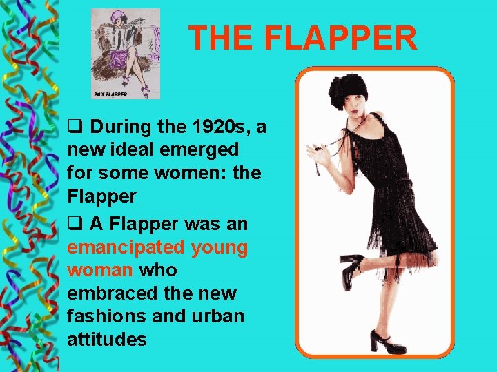 THE FLAPPER q During the 1920 s, a new ideal emerged for some women: