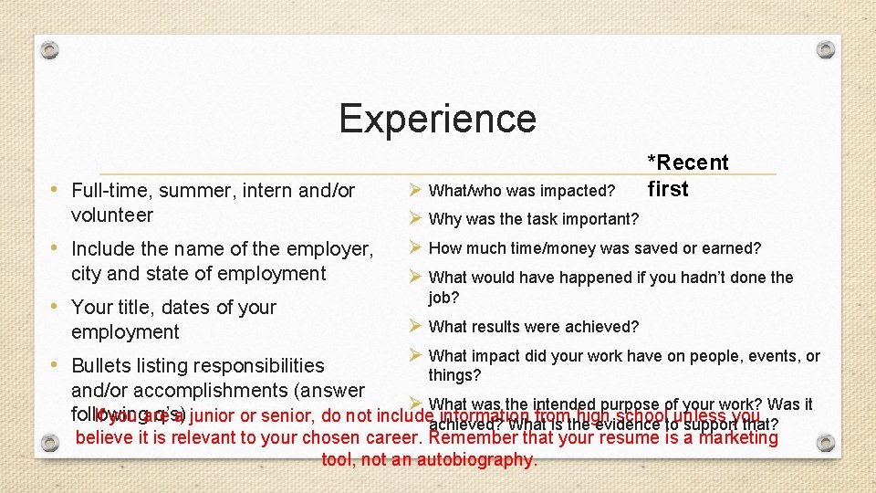 Experience • Full-time, summer, intern and/or volunteer • Include the name of the employer,