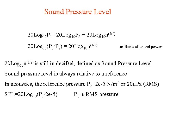 Sound Pressure Level 20 Log 10 P 1= 20 Log 10 P 2 +