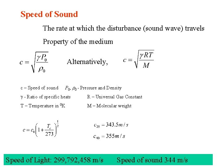Speed of Sound The rate at which the disturbance (sound wave) travels Property of