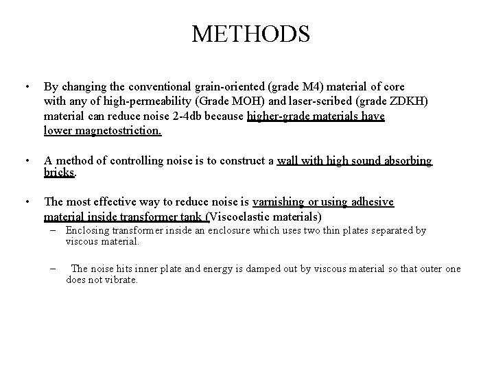 METHODS • By changing the conventional grain-oriented (grade M 4) material of core with