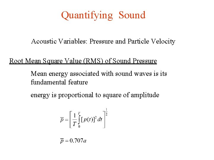 Quantifying Sound Acoustic Variables: Pressure and Particle Velocity Root Mean Square Value (RMS) of