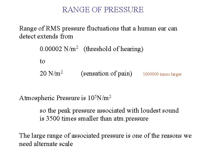 RANGE OF PRESSURE Range of RMS pressure fluctuations that a human ear can detect