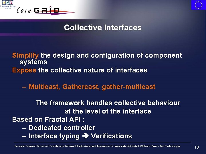 Collective Interfaces Simplify the design and configuration of component systems Expose the collective nature