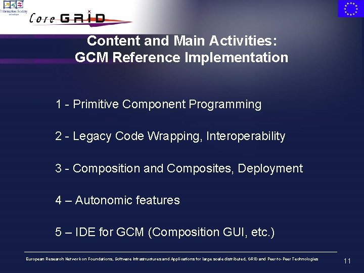 Content and Main Activities: GCM Reference Implementation 1 - Primitive Component Programming 2 -
