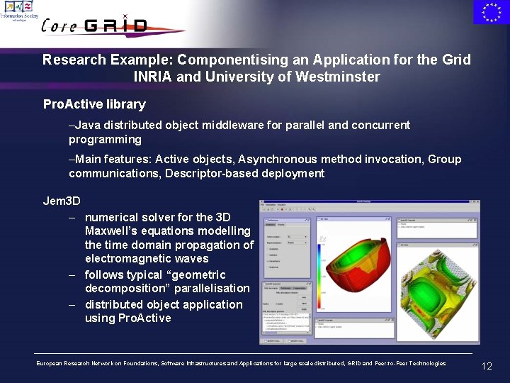 Research Example: Componentising an Application for the Grid INRIA and University of Westminster Pro.