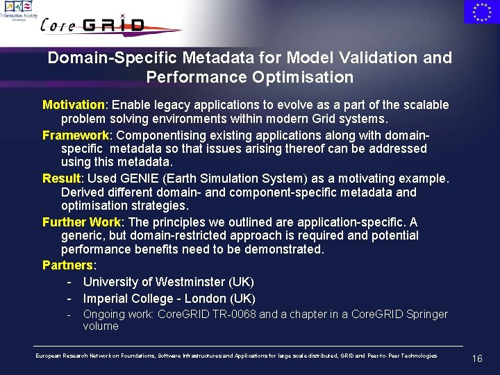 Domain-Specific Metadata for Model Validation and Performance Optimisation Motivation: Enable legacy applications to evolve