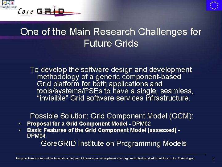 One of the Main Research Challenges for Future Grids To develop the software design