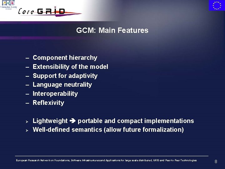 GCM: Main Features – – – Ø Ø Component hierarchy Extensibility of the model