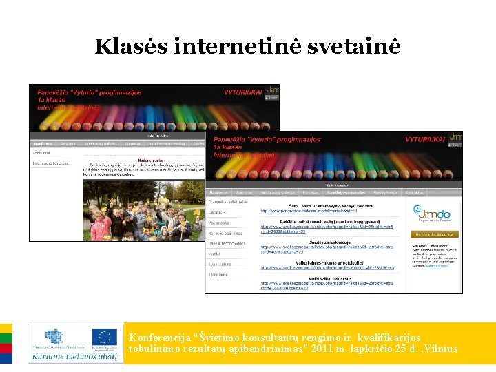 Klasės internetinė svetainė Konferencija “Švietimo konsultantų rengimo ir kvalifikacijos tobulinimo rezultatų apibendrinimas” 2011 m.