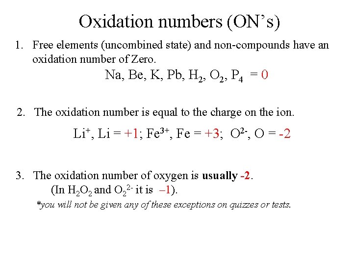 Oxidation numbers (ON’s) 1. Free elements (uncombined state) and non-compounds have an oxidation number