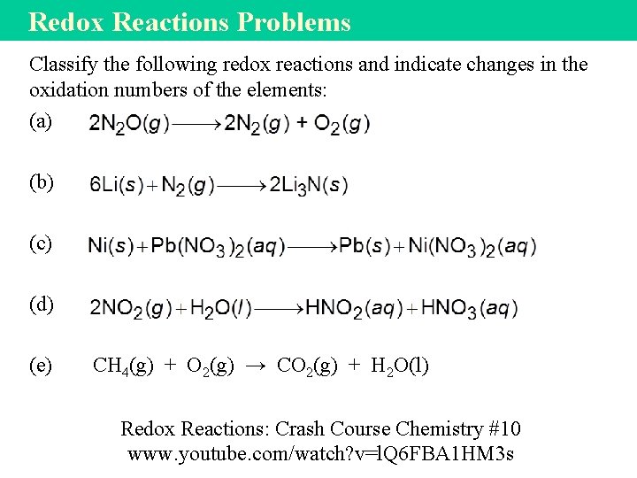 Redox Reactions Problems Classify the following redox reactions and indicate changes in the oxidation