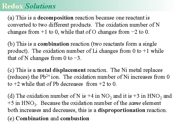 Redox Solutions (a) This is a decomposition reaction because one reactant is converted to