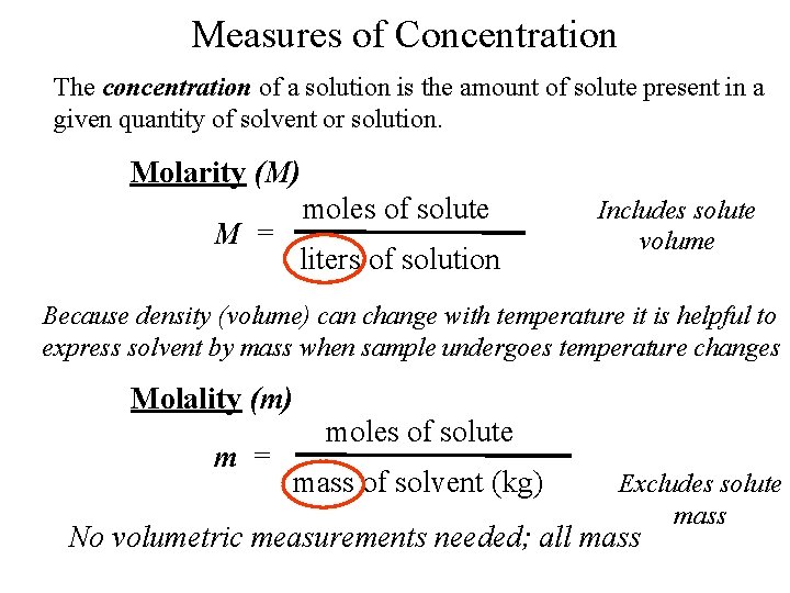 Measures of Concentration The concentration of a solution is the amount of solute present