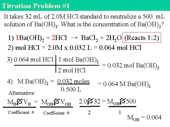 Titration Problem #1 It takes 32 m. L of 2. 0 M HCl standard
