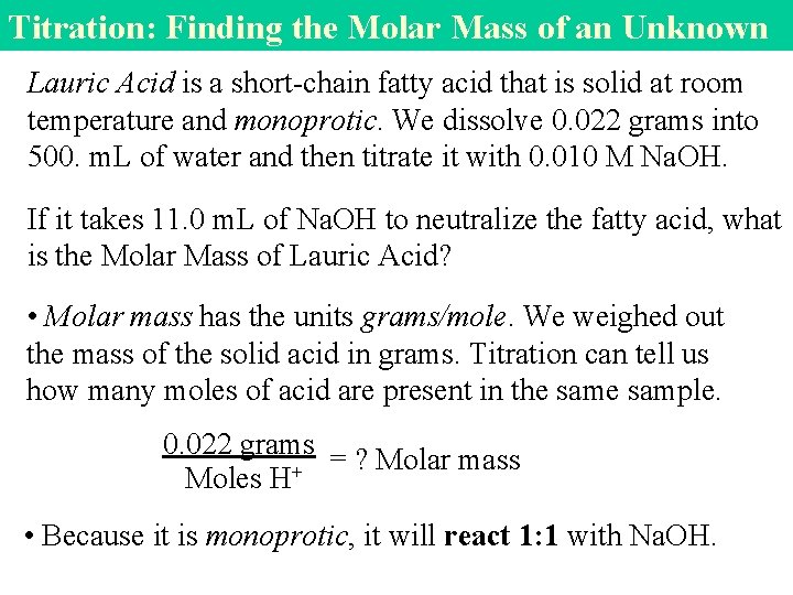 Titration: Finding the Molar Mass of an Unknown Lauric Acid is a short-chain fatty