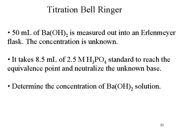 Titration Bell Ringer • 50 m. L of Ba(OH)2 is measured out into an