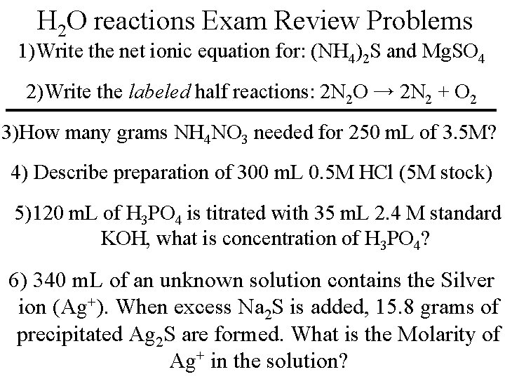 H 2 O reactions Exam Review Problems 1)Write the net ionic equation for: (NH