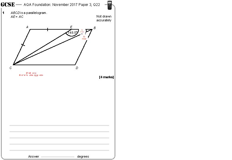 AQA Foundation: November 2017 Paper 3, Q 22 1 ABCD is a parallelogram. AE AQA Foundation: November 2017 Paper 3, Q 22 1 ABCD is a parallelogram. AE
