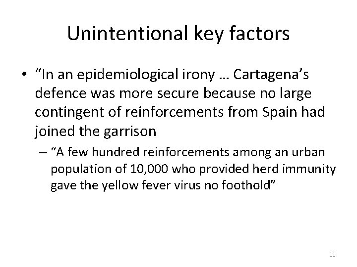 Unintentional key factors • “In an epidemiological irony … Cartagena’s defence was more secure