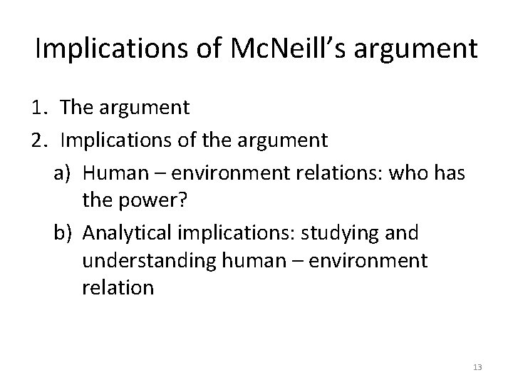 Implications of Mc. Neill’s argument 1. The argument 2. Implications of the argument a)