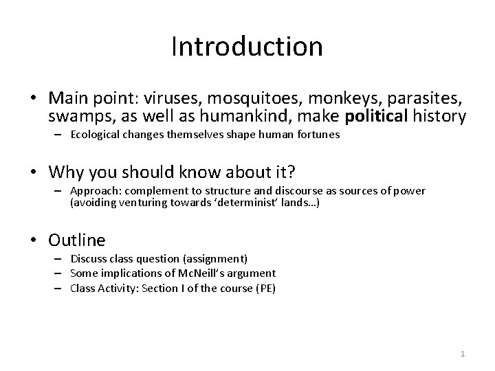 Introduction • Main point: viruses, mosquitoes, monkeys, parasites, swamps, as well as humankind, make