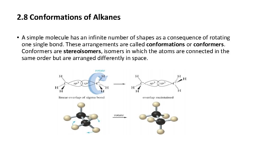 2. 8 Conformations of Alkanes • A simple molecule has an infinite number of