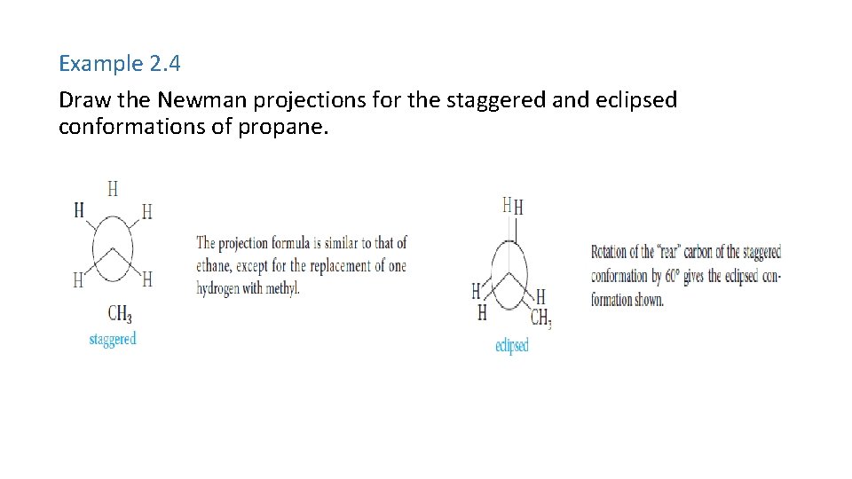 Example 2. 4 Draw the Newman projections for the staggered and eclipsed conformations of