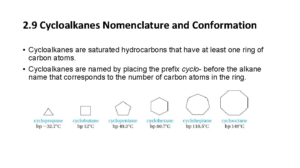 2. 9 Cycloalkanes Nomenclature and Conformation • Cycloalkanes are saturated hydrocarbons that have at