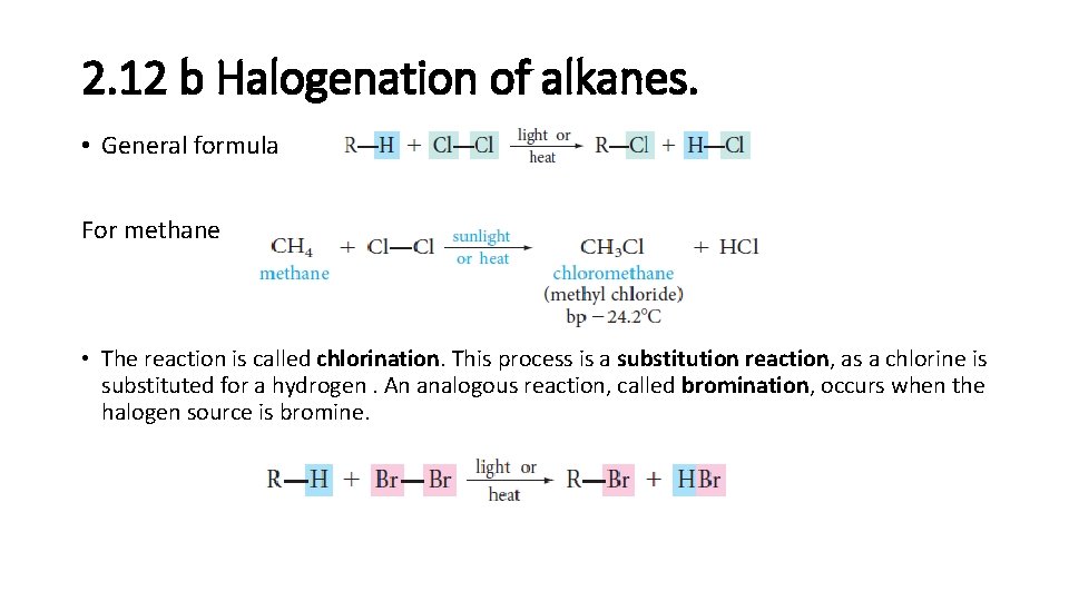 2. 12 b Halogenation of alkanes. • General formula For methane • The reaction