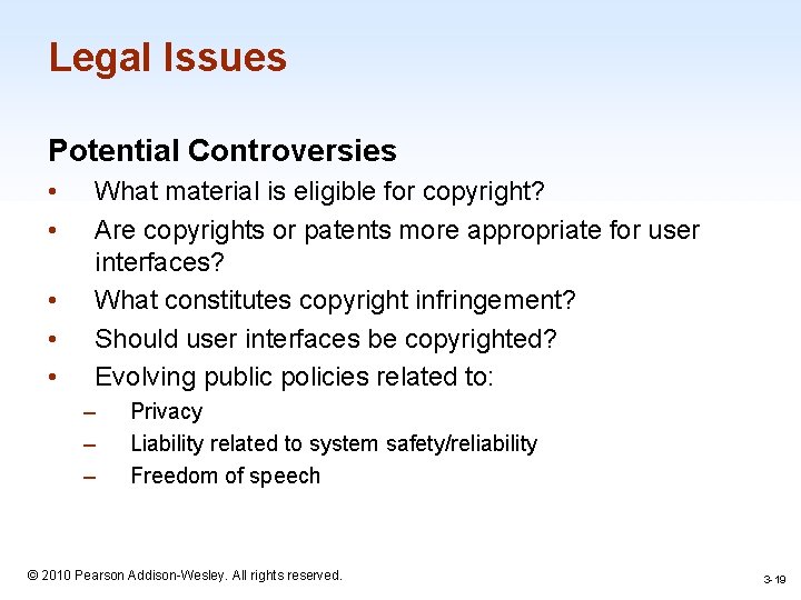 Legal Issues Potential Controversies • • • What material is eligible for copyright? Are