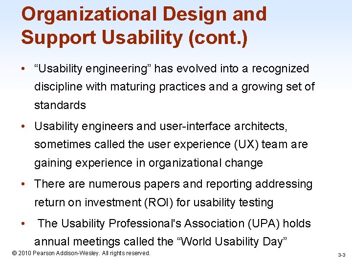 Organizational Design and Support Usability (cont. ) • “Usability engineering” has evolved into a