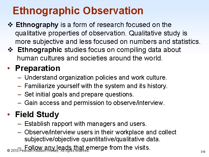 Ethnographic Observation v Ethnography is a form of research focused on the qualitative properties